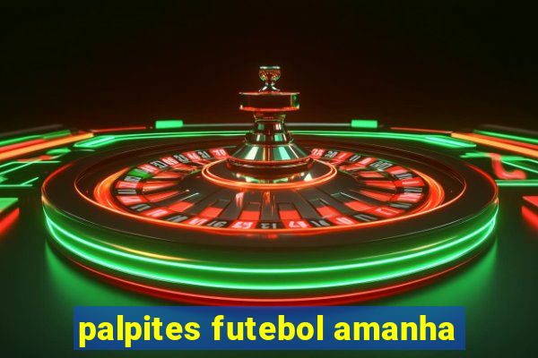 palpites futebol amanha